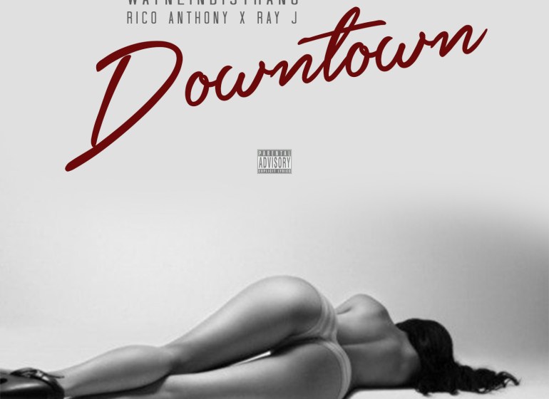 Rico-Anthony-Ft-Ray-J-Downtown