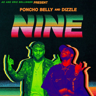 Poncho Belly and Dizzle - NINE